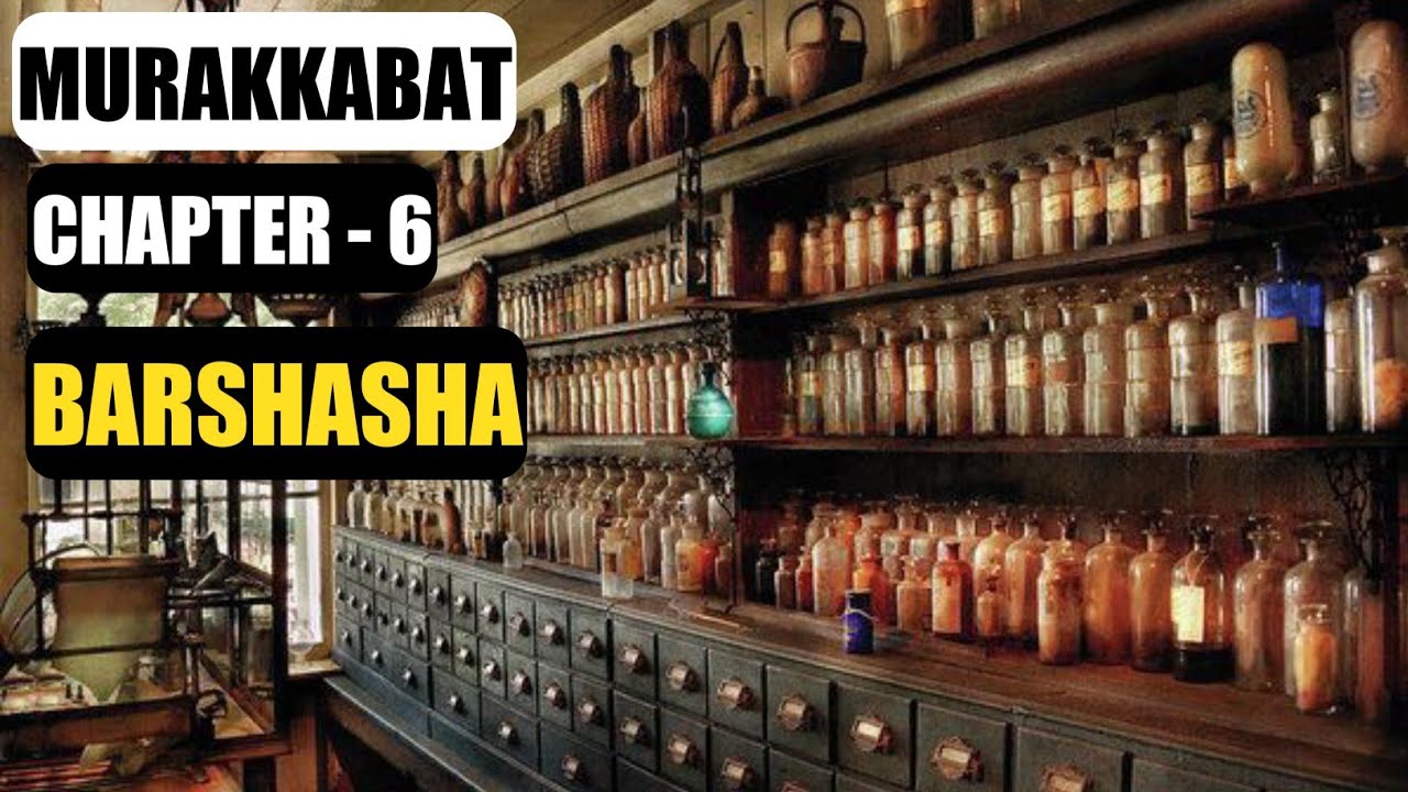 BARSHASHA | MURAKKABAT | Chapter - 6 | BUMS 3rd Prof. | Preparation | Action | Uses | Dose.
