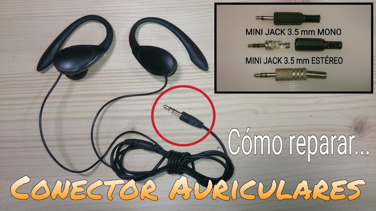CÓMO REPARAR EL CONECTOR (JACK) DE UNOS AURICULARES