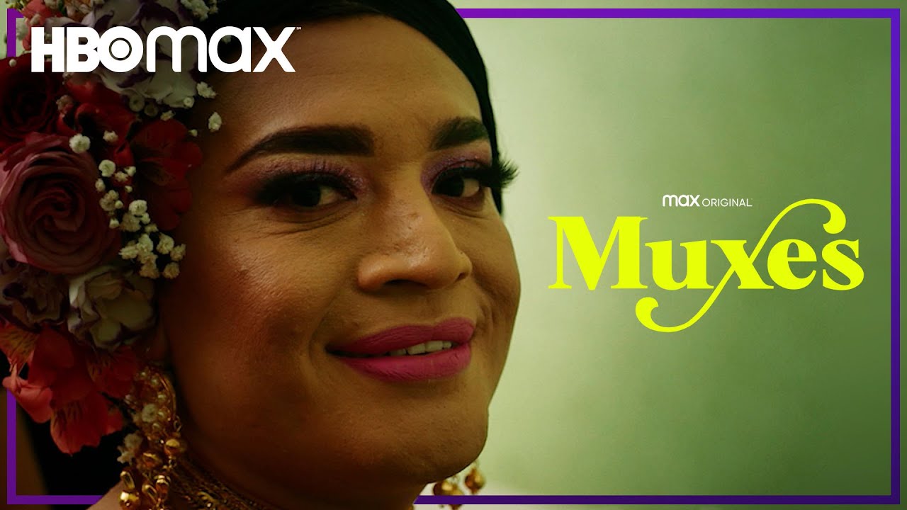 Muxes | Tráiler oficial | HBO Max