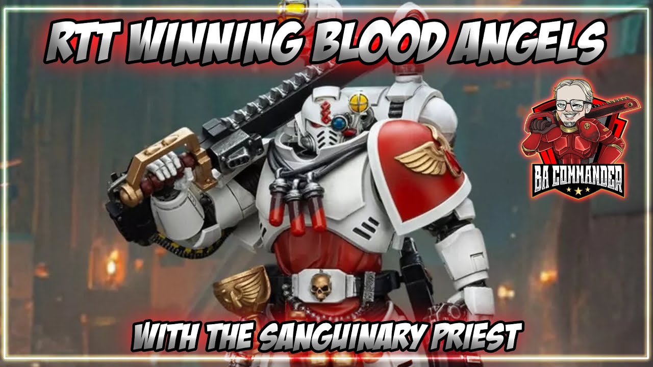 RTT Winning Blood Angels (/w Sanguinary Priest)