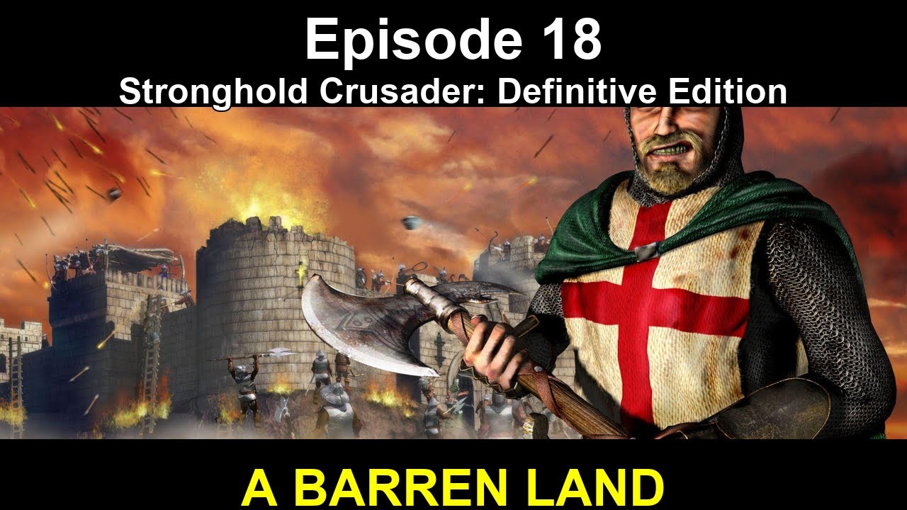 Stronghold Crusader: Definitive Edition – Episode 18