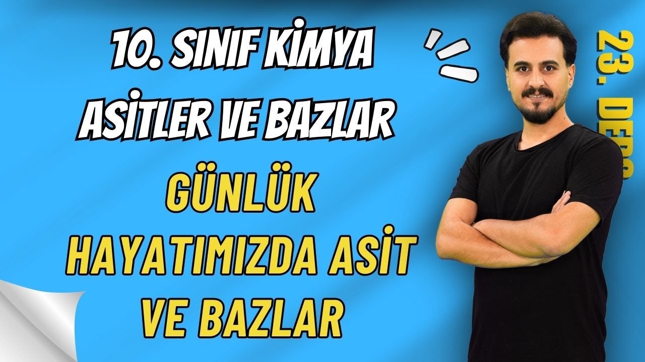 10.Sınıf Kimya | Günlük Hayatımızda Asitler ve Bazlar | 23. Ders | #chtayfa