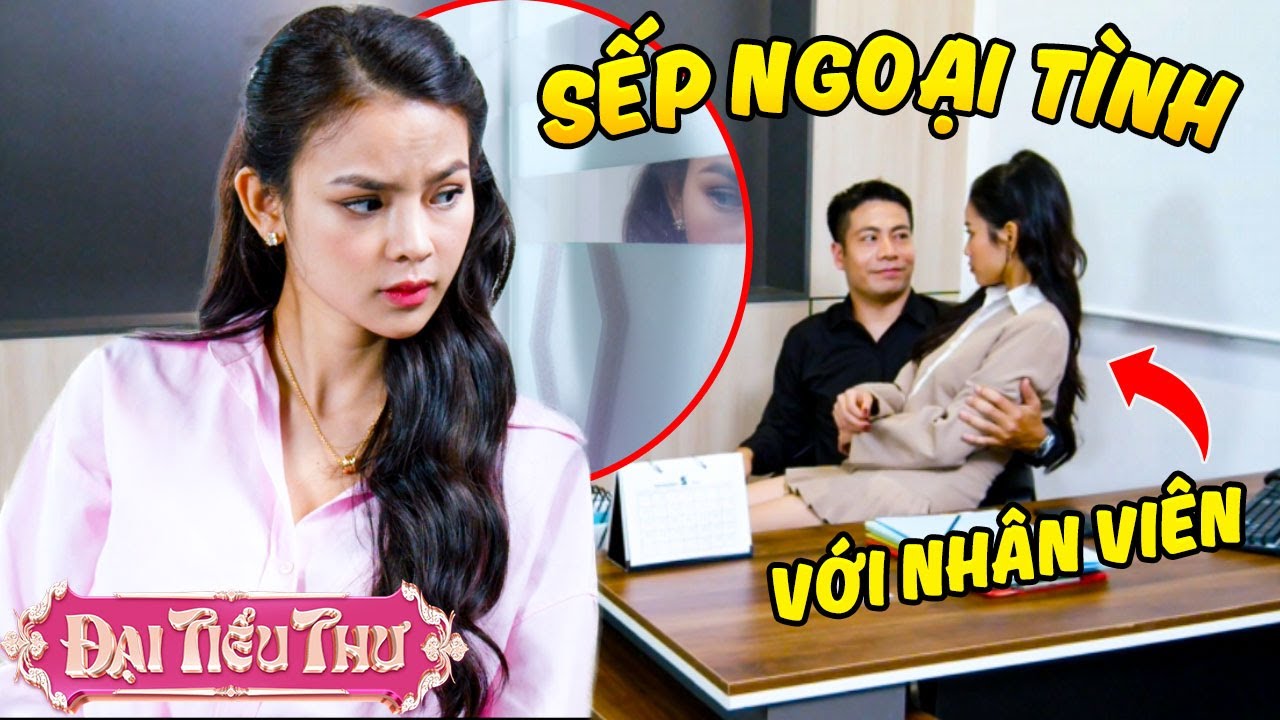 SẾP NGOẠI T&Igrave;NH VỚI NH&Acirc;N VI&Ecirc;N | Đại Tiểu Thư | YeaH1 Sister