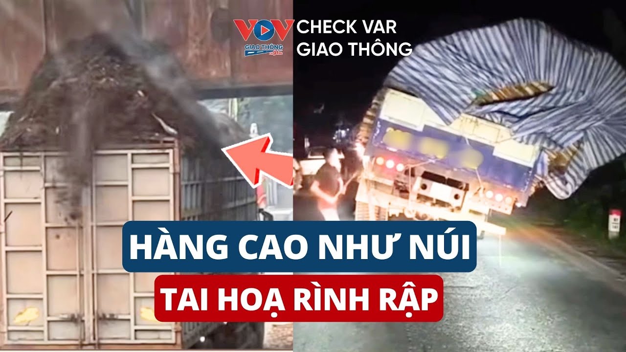 HÀNG CAO NHƯ NÚI - TAI HOẠ RÌNH RẬP |  CHECK VAR GIAO THÔNG  390  #vovgiaothong #fm91