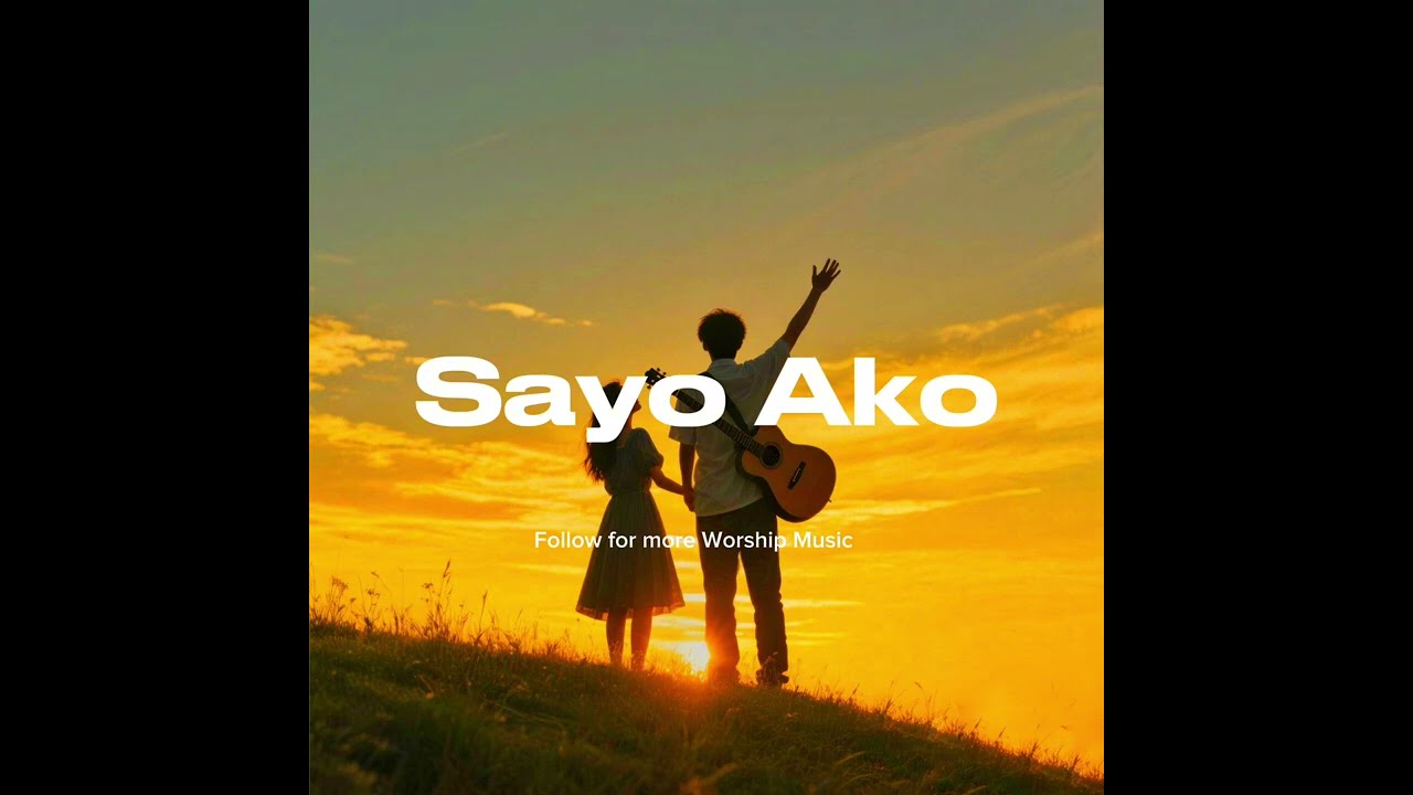 SAYO AKO, (tagalog worship song, by Youth worship) 