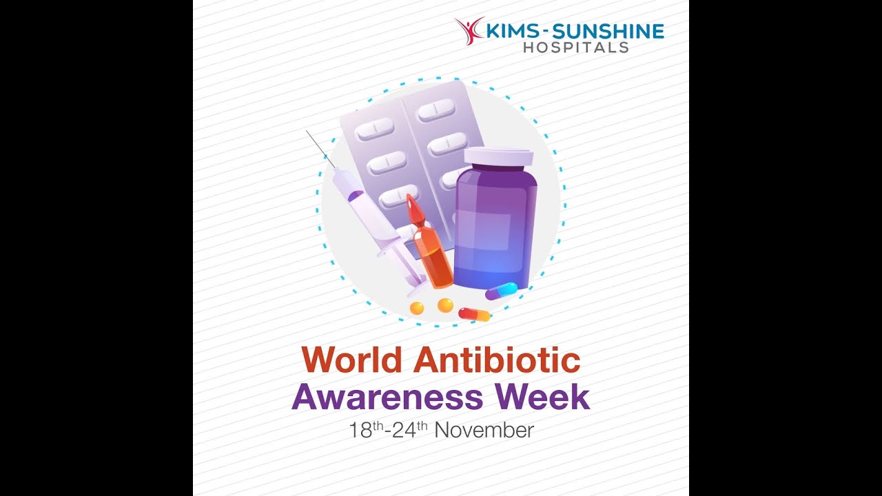 World Antibiotic Awareness Week | KIMS Sunshine Hospitals