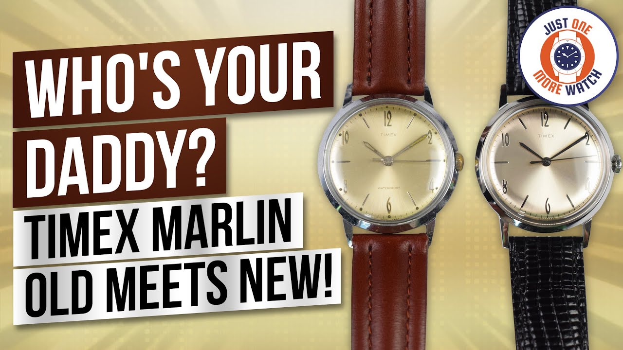 Who's Your Daddy? Timex Marlin - Old Meets New!