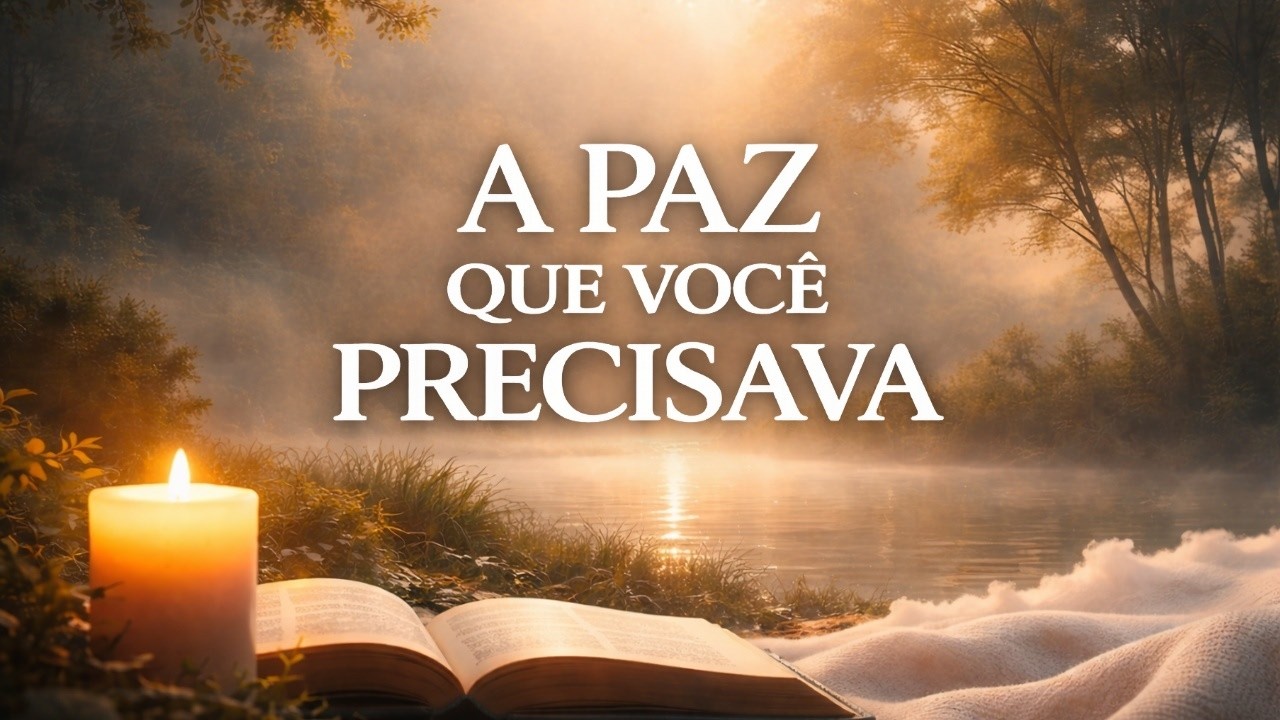 A PAZ QUE VOCÊ PRECISAVA – Fundo Musical para Oração e Descanso com Deus (1 Hora)