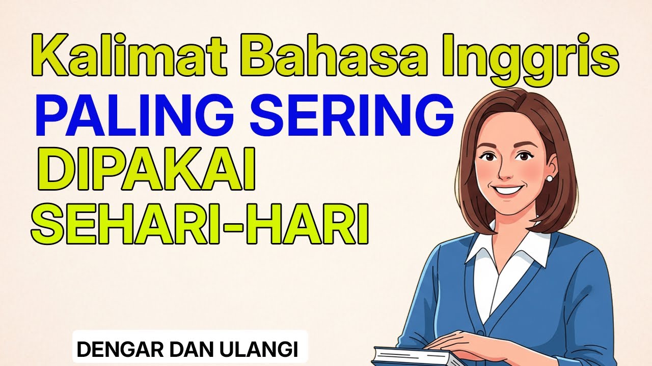Kalimat Bahasa Inggris Umum untuk Percakapan Sehari-hari | Pemula