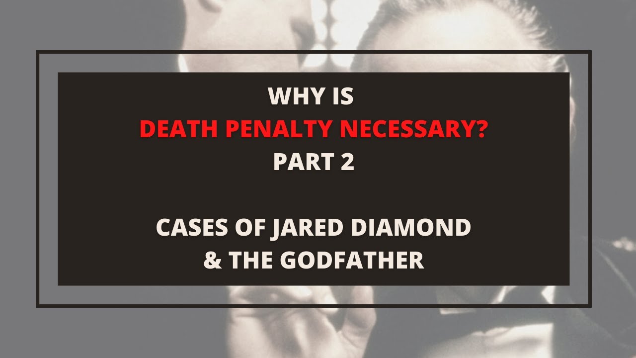 Why is Death Penalty necessary? (Part 2)