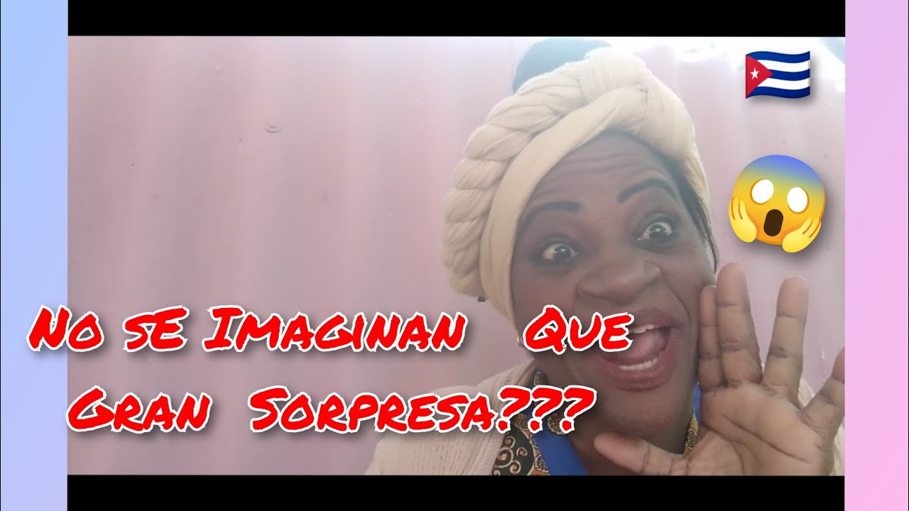 Grandes Sorpresas, en el día a día de esta Cubana⁉️🤗🫠😱