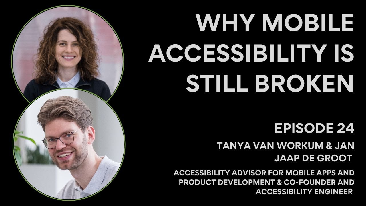 Why Mobile Accessibility Is Still Broken - Episode 24