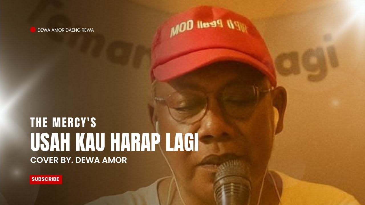 Usah Kau Harap Lagi - The Mercy's  |  Cover By. Dewa Amor