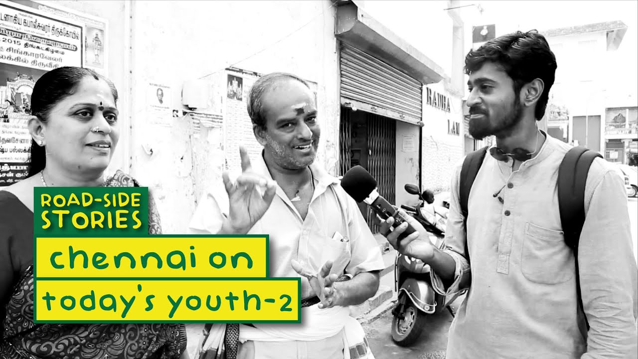Chennai On Today's Youth: Part 2 - Road Side Stories | Put Chutney