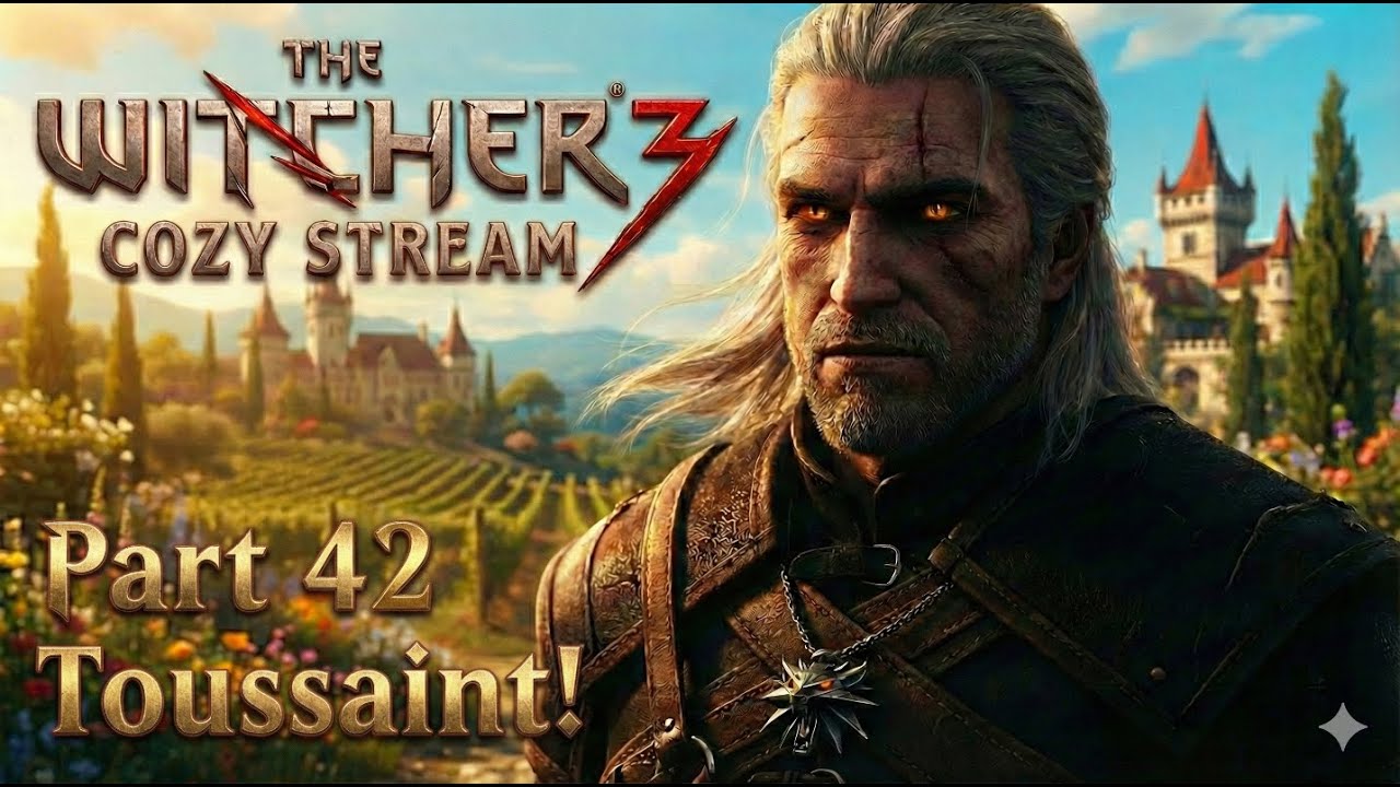 Witcher 3 Cozy Stream Folge 42 | Toussaint