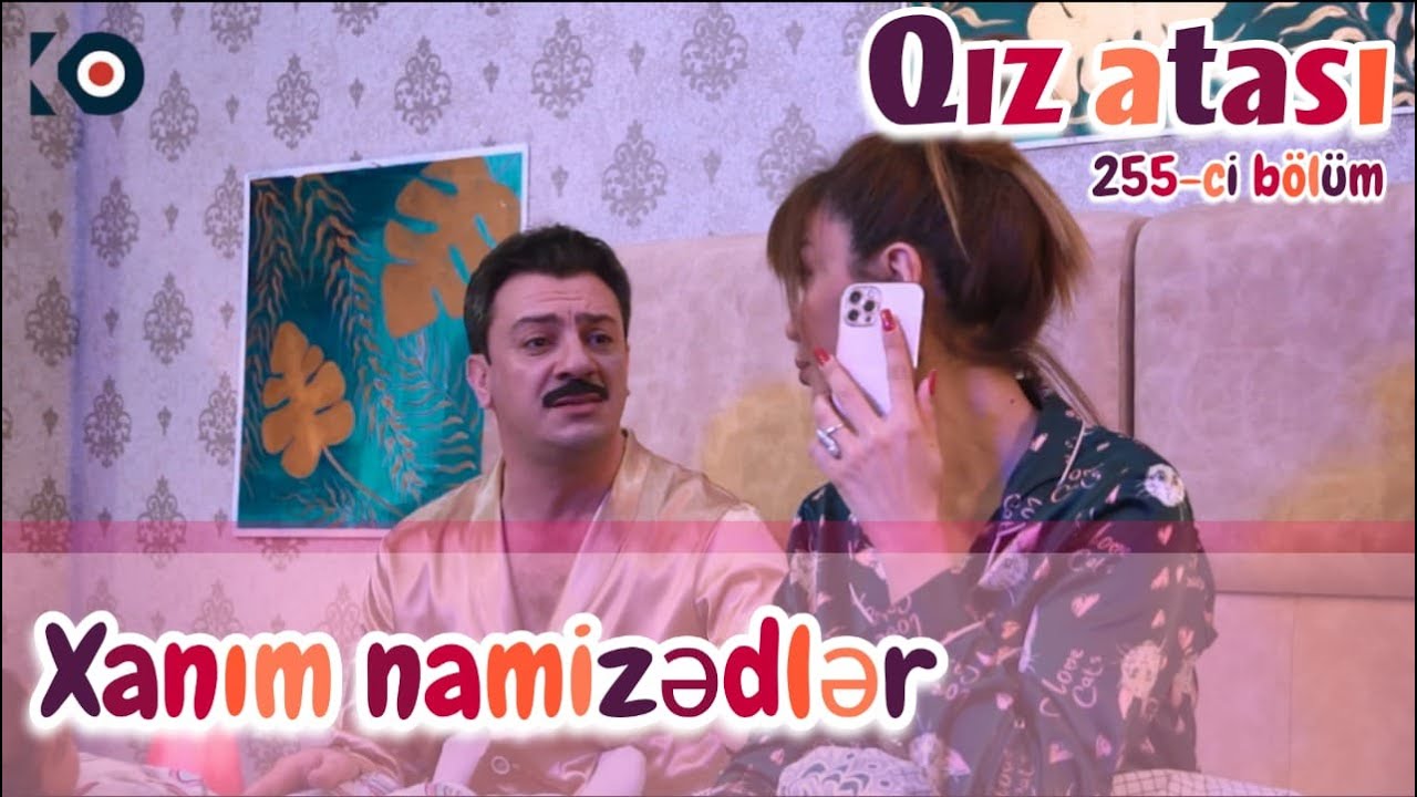 Qız atası 255-ci bölüm