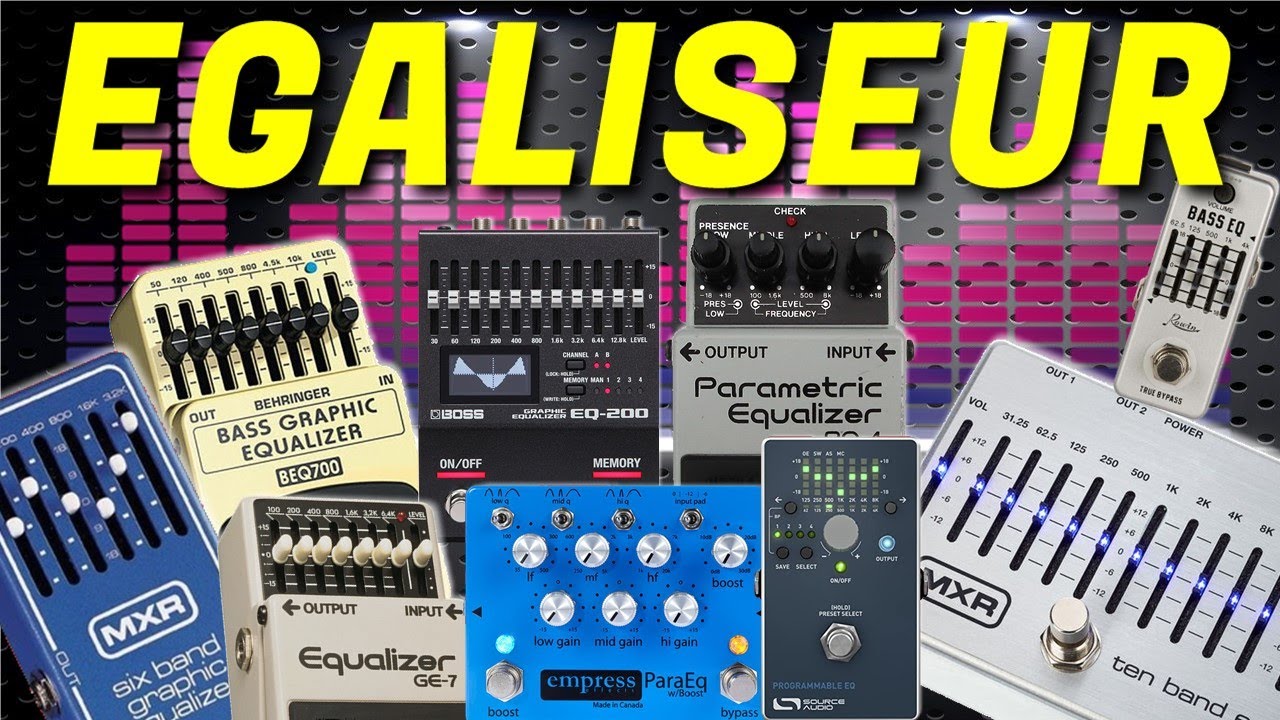 TOUT SAVOIR sur l'EGALISEUR [TUTO GUITARE]