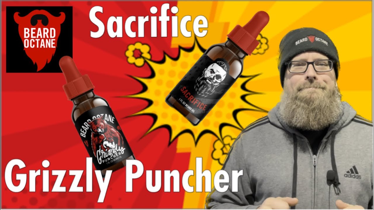 @BeardOctane Sacrifice & Grizzly Puncher oil review
