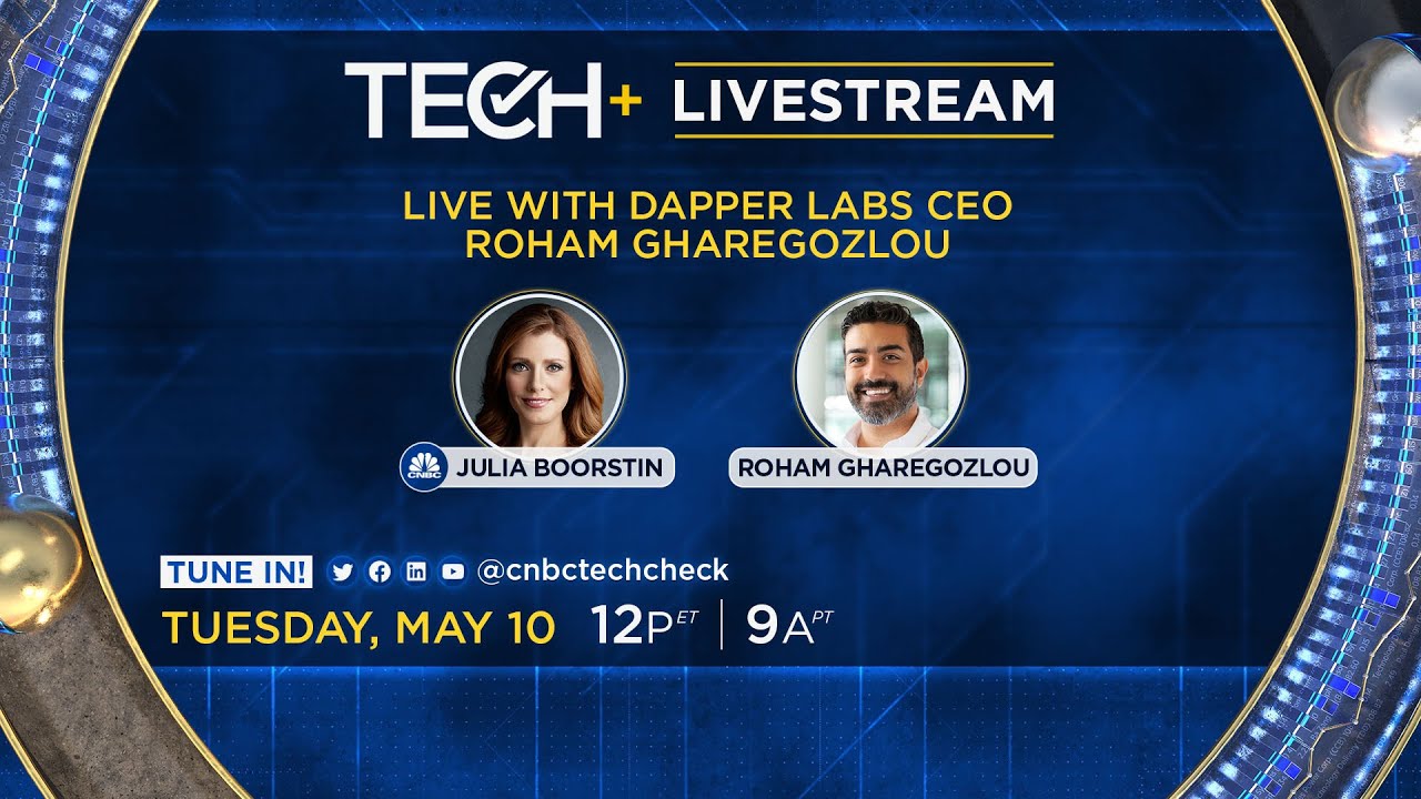 CNBC TechCheck+ chats with Dapper Labs CEO &mdash; 5/10/22