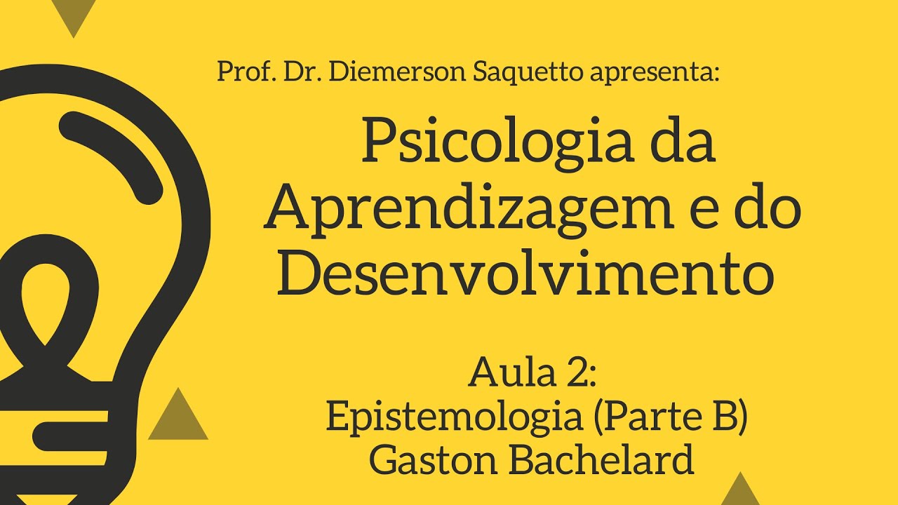Aula 2: Epistemologia - Gaston Bachelard (Parte B)