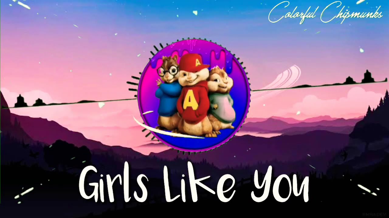 Maroon 5 - Girls Like You (Chipmunks Version)
