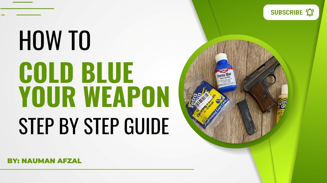 How to Cold Blue your weapon : A step by step guide