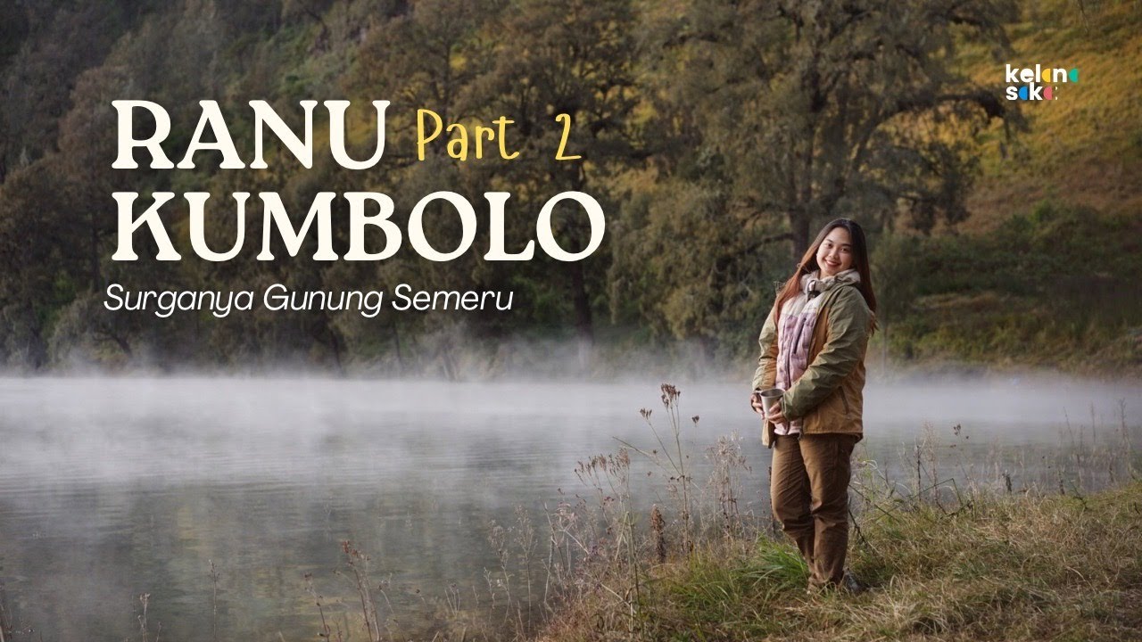 CAMPING DI RANU KUMBOLO, TERNYATA ASLINYA LEBIH CANTIK DARI FILM 5CM | Part 2 - Kelana Saka ⛰️✨