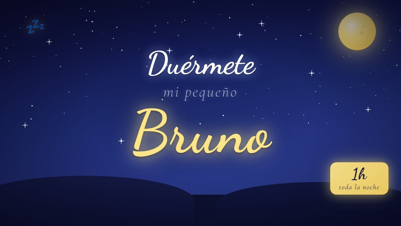 Canción de cuna Bruno — 60 min de música para dormir bebés toda la noche 🌙