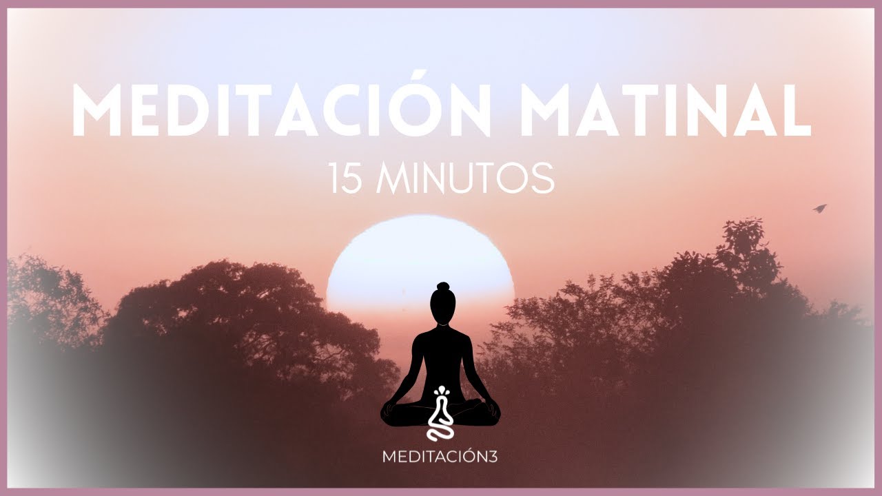 Mindfulness MEDITACIÓN de la MAÑANA 15 minutos