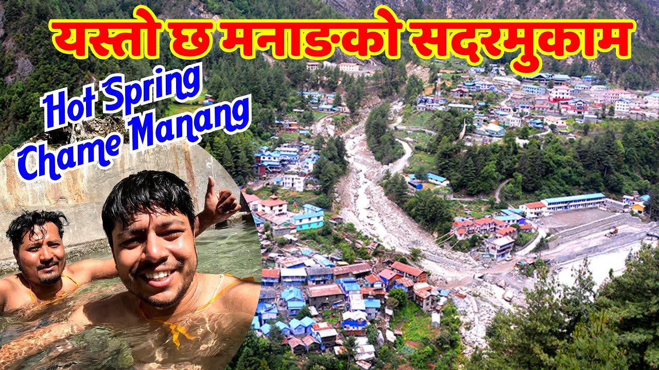 Exploring Chame Manang | Hot Spring Chame Manang | Last Ep. Manang Ride