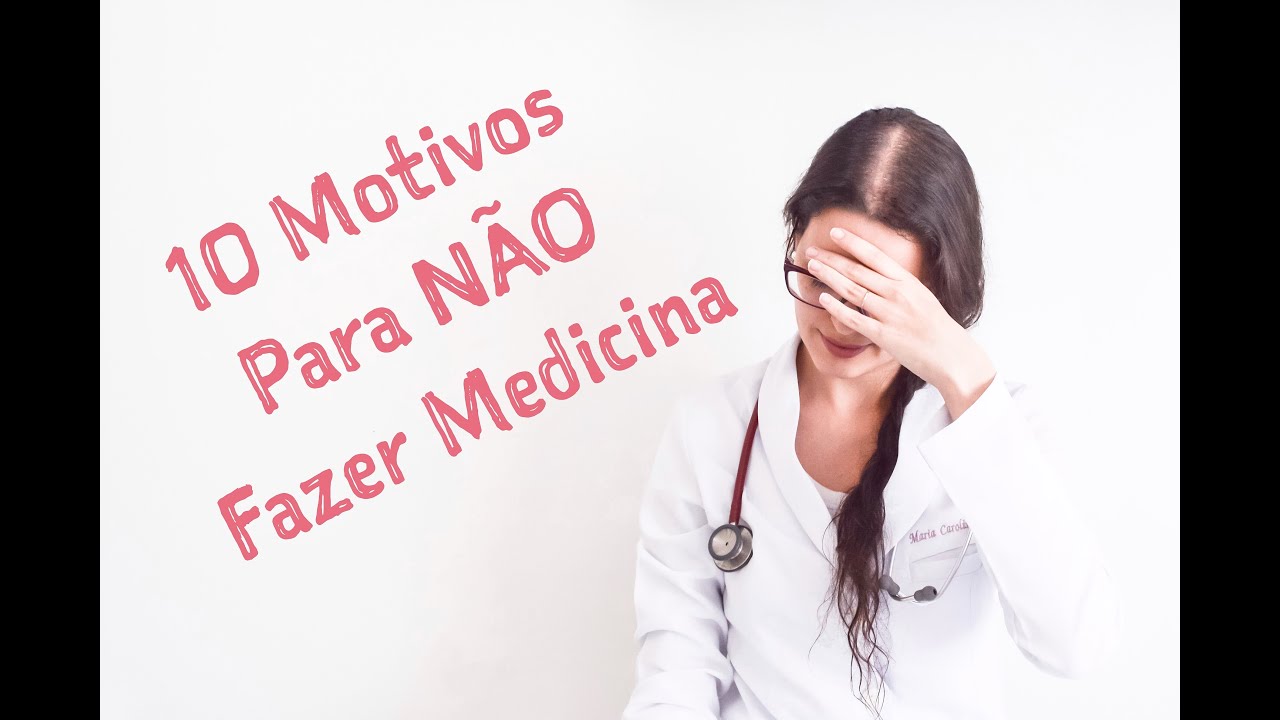 10 Motivos para NÃO fazer Medicina