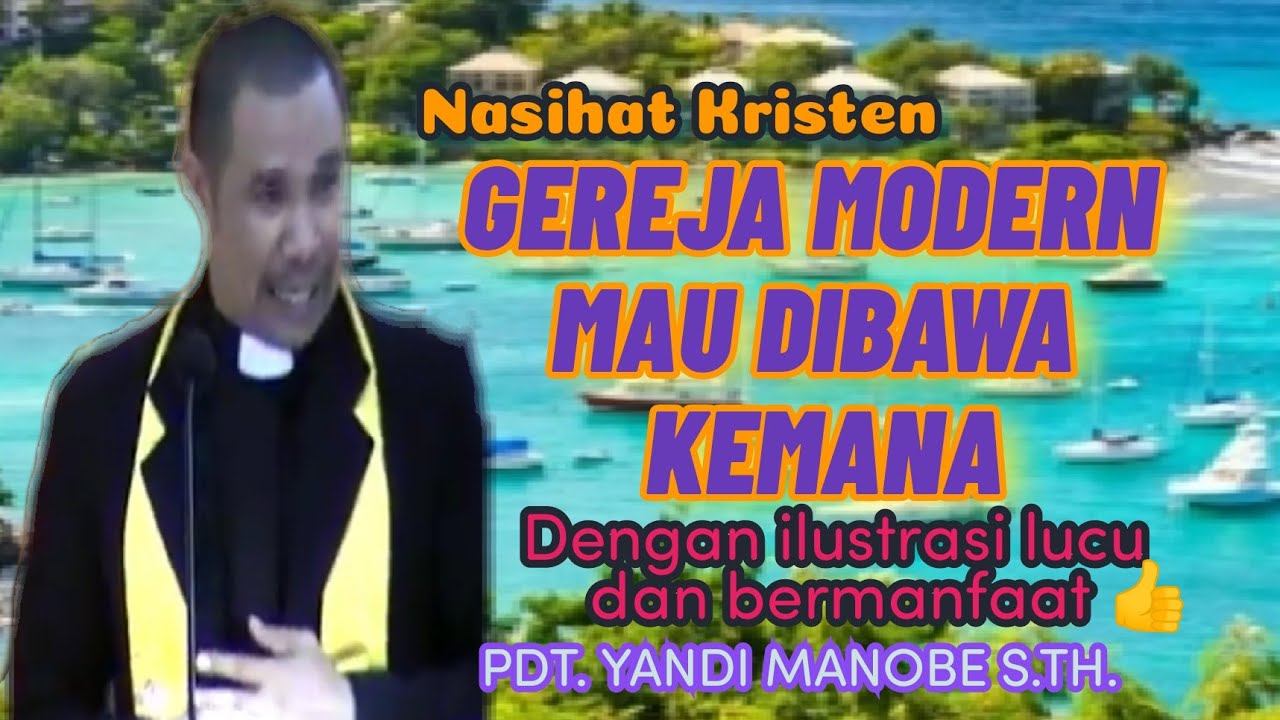 GEREJA MODERN MAU DIBAWA KEMANA_ PDT. YANDI MANOBE S.TH_ KHOTBAH KRISTEN.
