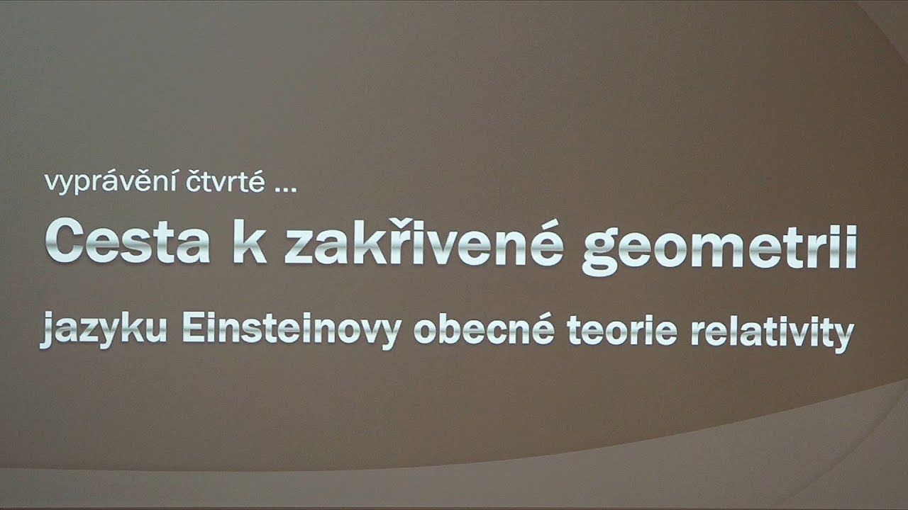 Pavel Krtouš - Cesta k zakřivené geometrii, jazyku Einsteinovy OTR (MFF FJDP 14.3.2019)