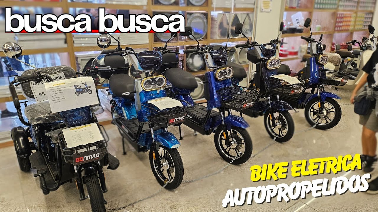 BIKES ELÉTRICAS E AUTOPROPELIDOS DO BUSCA BUSCA - MUITO MAIS BARATO.