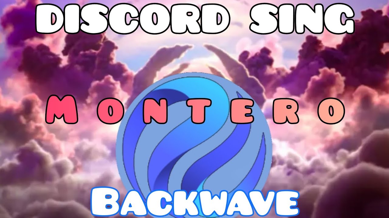 BACKWAVE MONTERO DISCORD SING