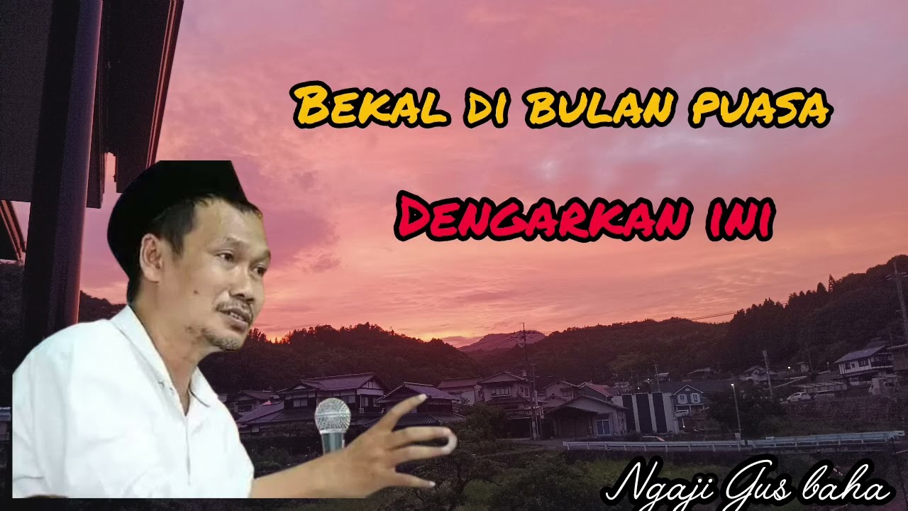 Bekal di bulan puasa ,sangu Poso/pengajian Gus baha 