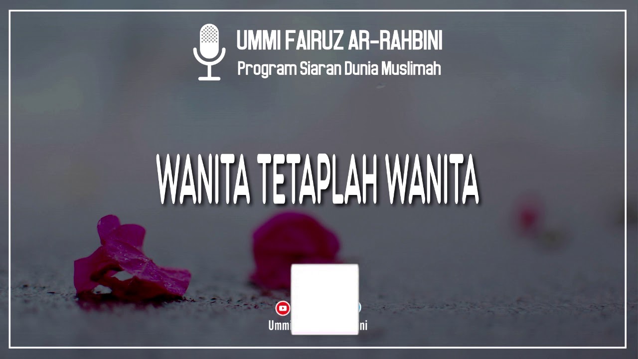 Wanita Tetaplah Wanita - Ummi Fairuz Ar-Rahbini