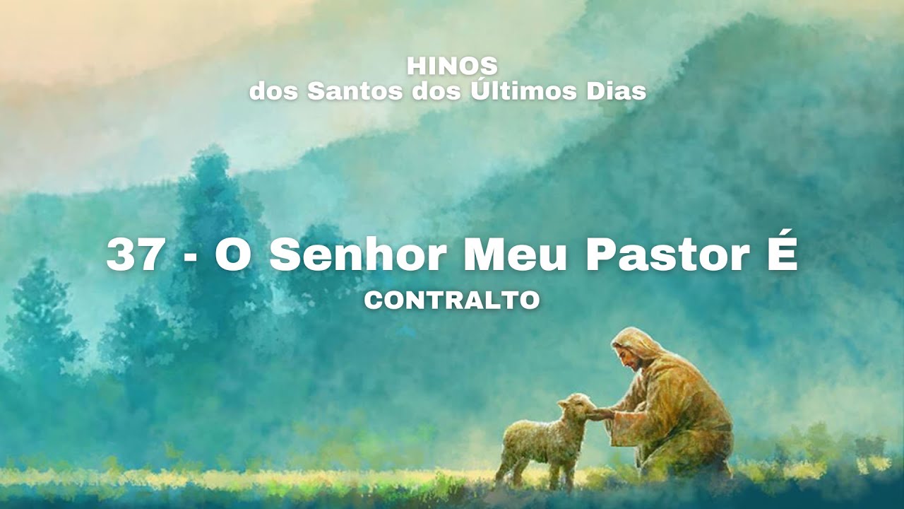 37 - O Senhor Meu Pastor É (Contralto)