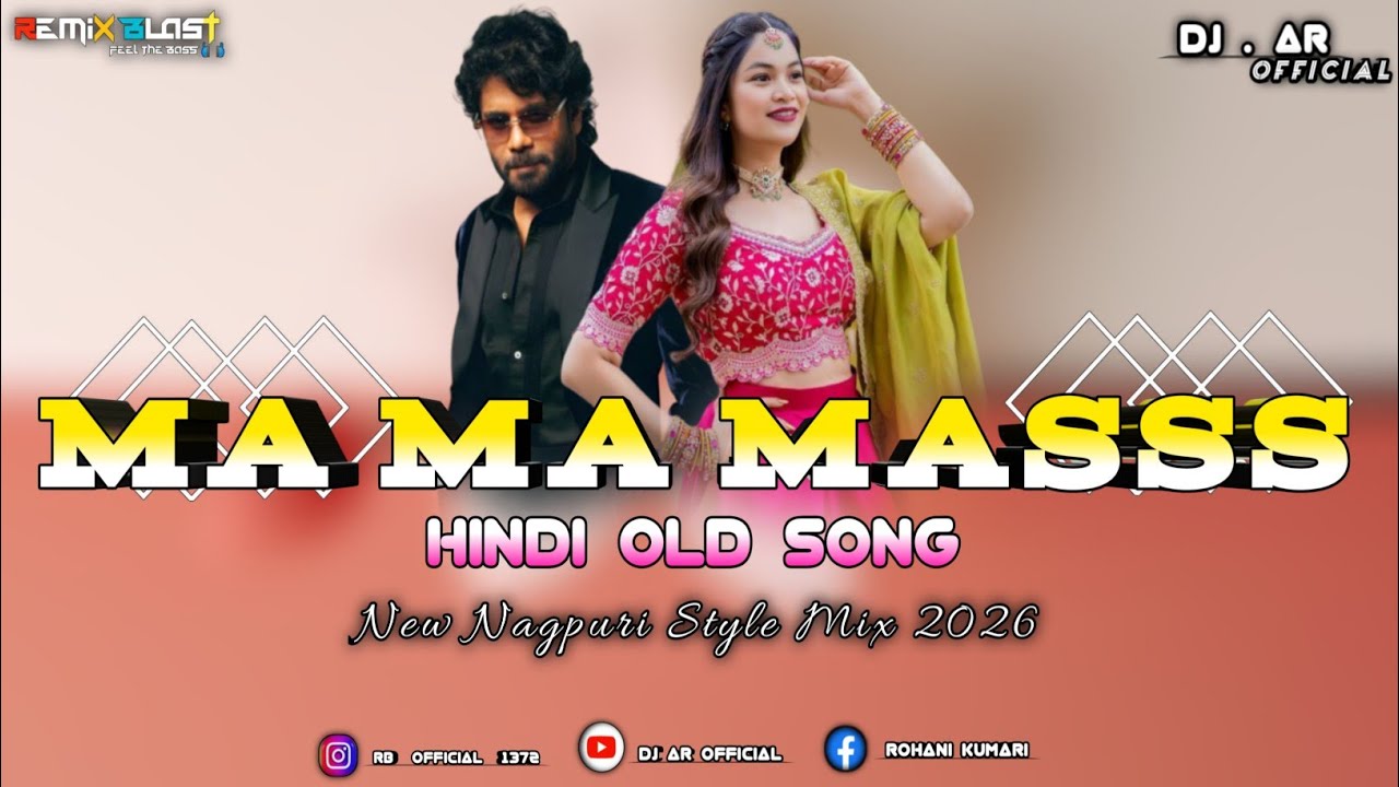 Ma Ma Masss II Hindi Old Song II Nagpuri style Mixing II DJ AR OFFICIAL 2026