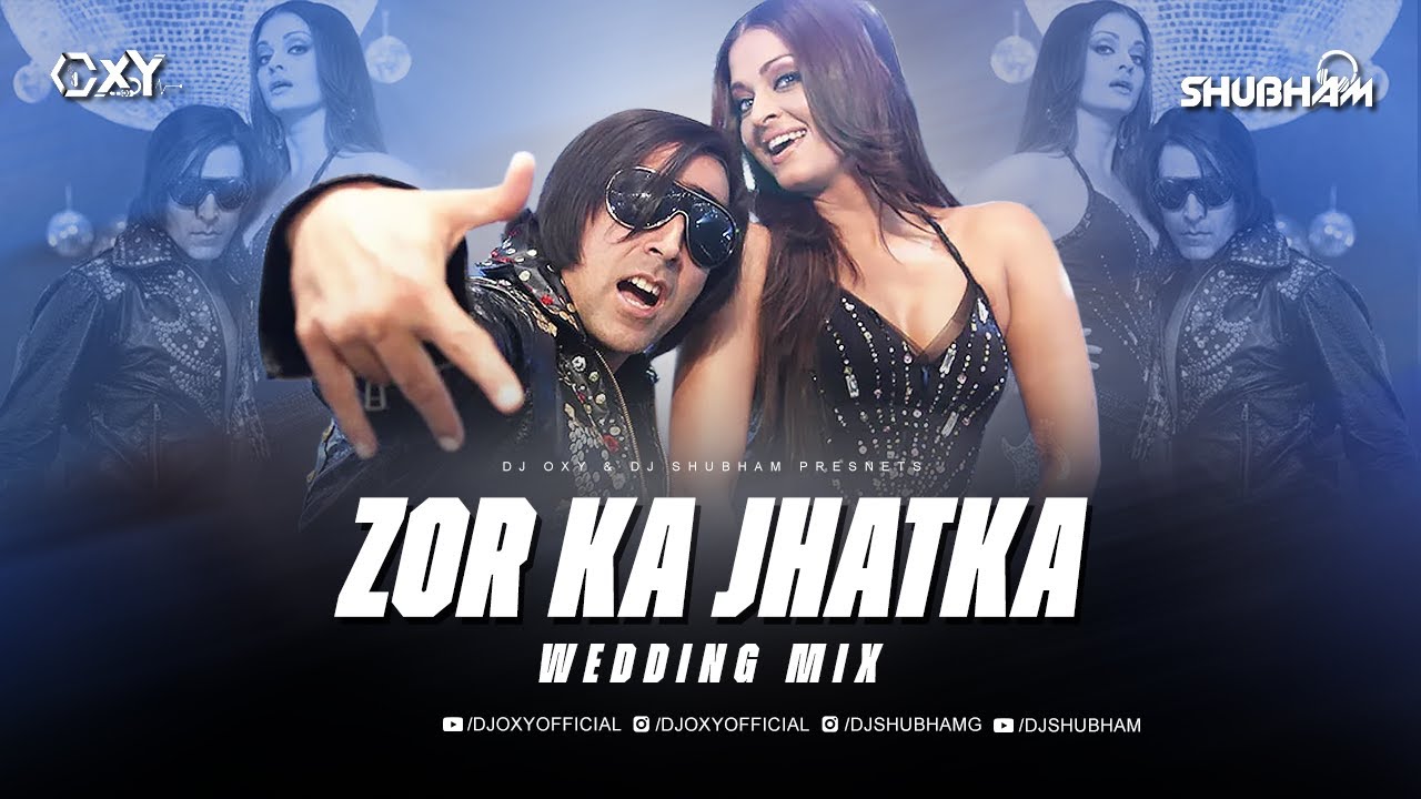 ZOR KA JHATKA (WEDDING MIX) - DJ OXY & DJ SHUBHAM
