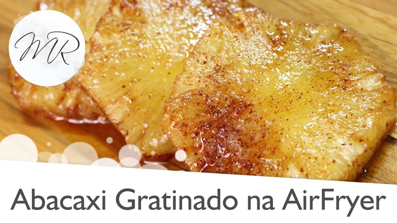 Abacaxi Gratinado na AirFryer - Fritadeira Sem Óleo