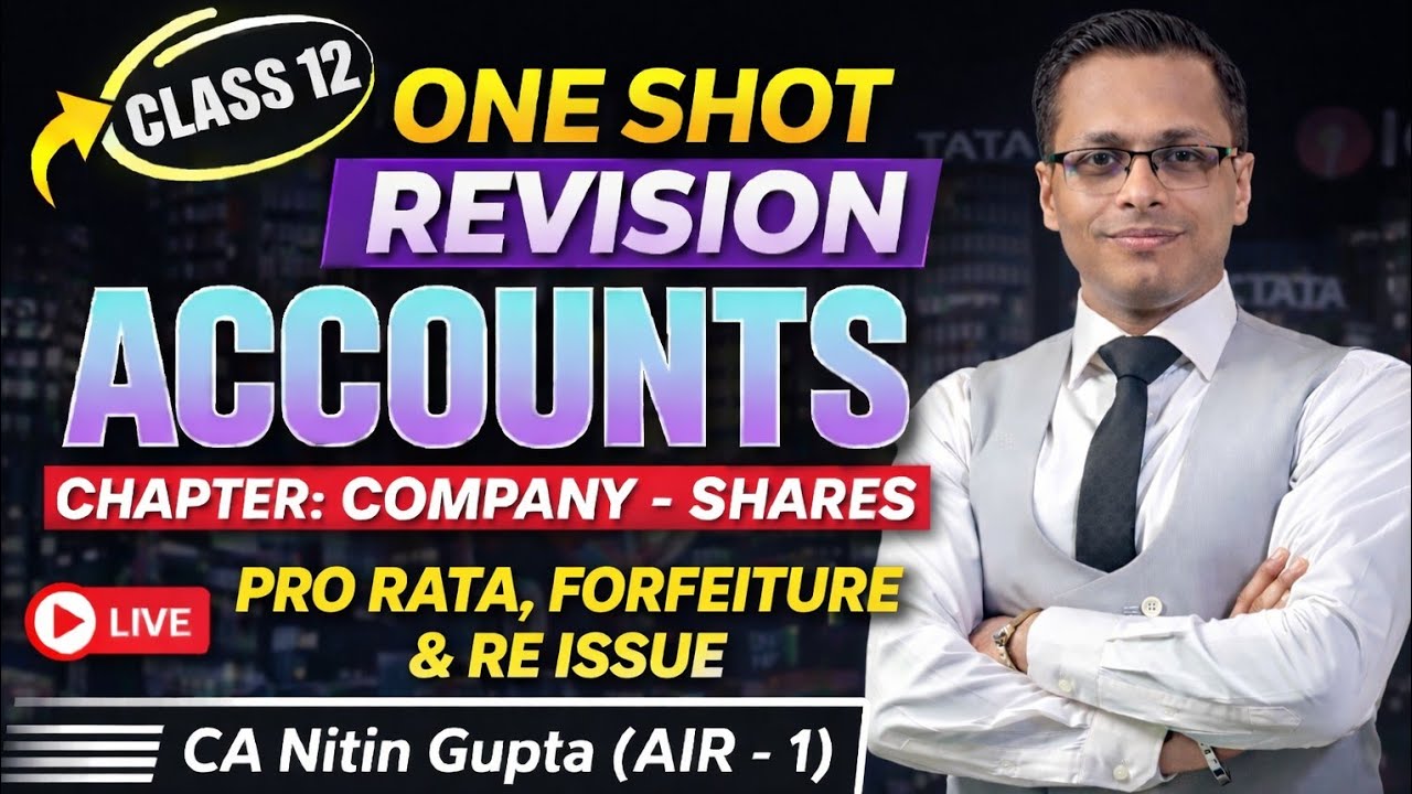 Class 12 Accounts One Shot Revision | PRO RATA FORFEITURE RE ISSUE | Live by CA Nitin Gupta (AIR 1)