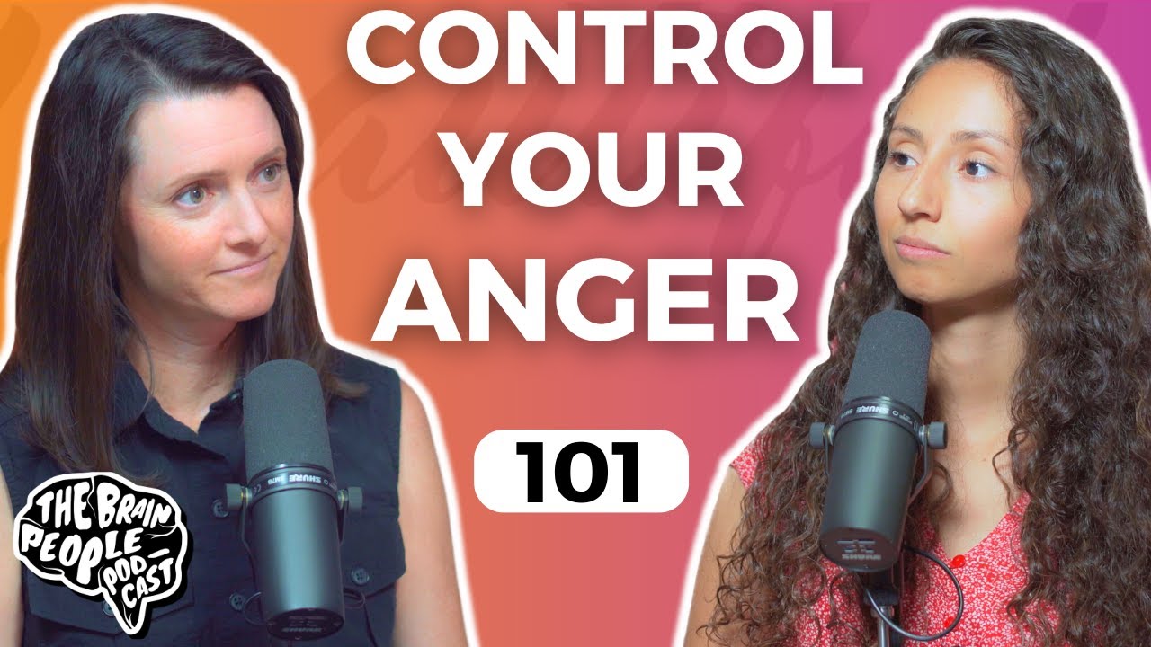 The Brain People Podcast: 101 | Anger Management