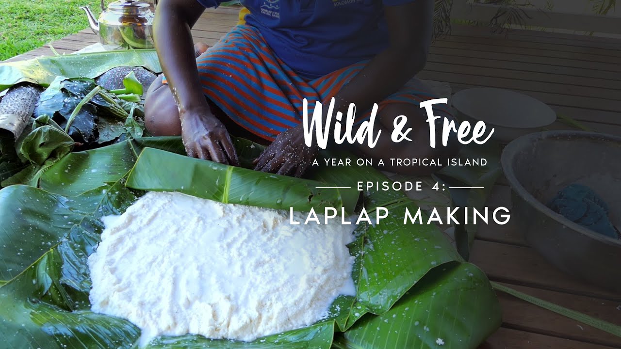 Wild & Free: Episode 4 - LapLap Making