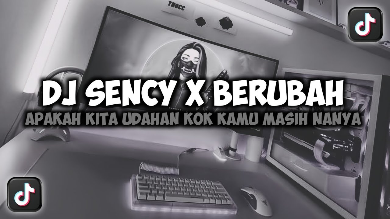 DJ APAKAH KITA UDAHAN KOK KAMU MASIH NANYA || SENCY x BERUBAH VIRAL TIKTOK FULLSONG MAMAN FVNDY