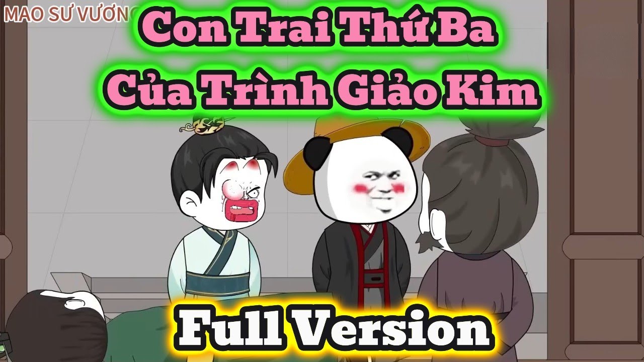 Full Version | Hà Nhân Xuyên Không Thành Con Trai Thứ Ba Của Trình Giảo Kim | Mao Sư Vương