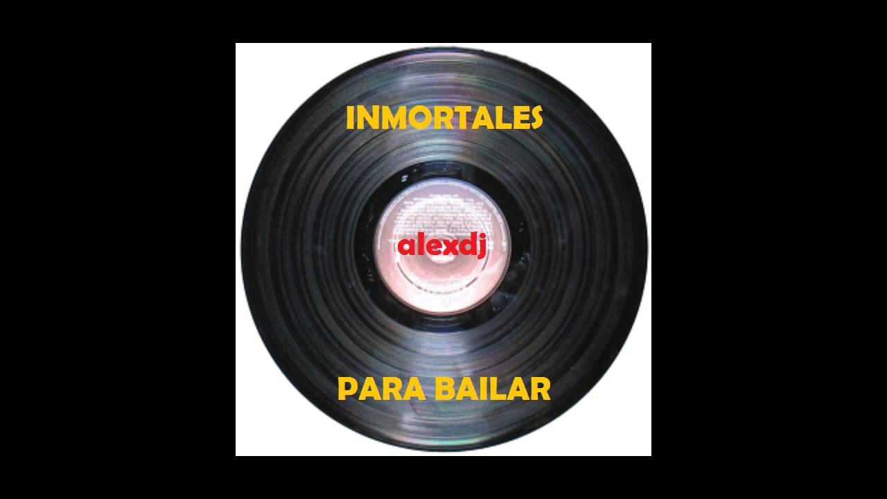 Inmortales Mix para bailar 2013 [alexdj] JLB, Reyes Locos, Fito Olivares y mas.