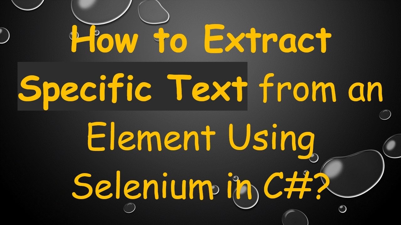 How to Extract Specific Text from an Element Using Selenium in C#?
