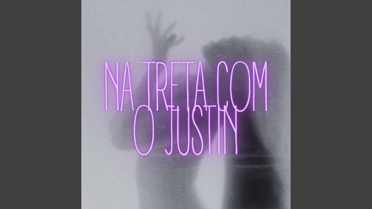 Na Treta com o Justin