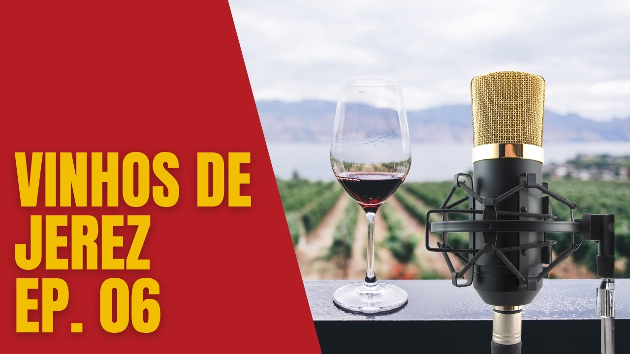 Wine cast - Episódio 6 - Vinhos de Jeréz